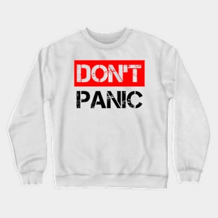 do not panic Crewneck Sweatshirt